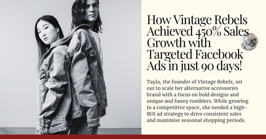How Vintage Rebels Achieved 450% Sales Growth with Targeted Facebook Ads in 90 days!